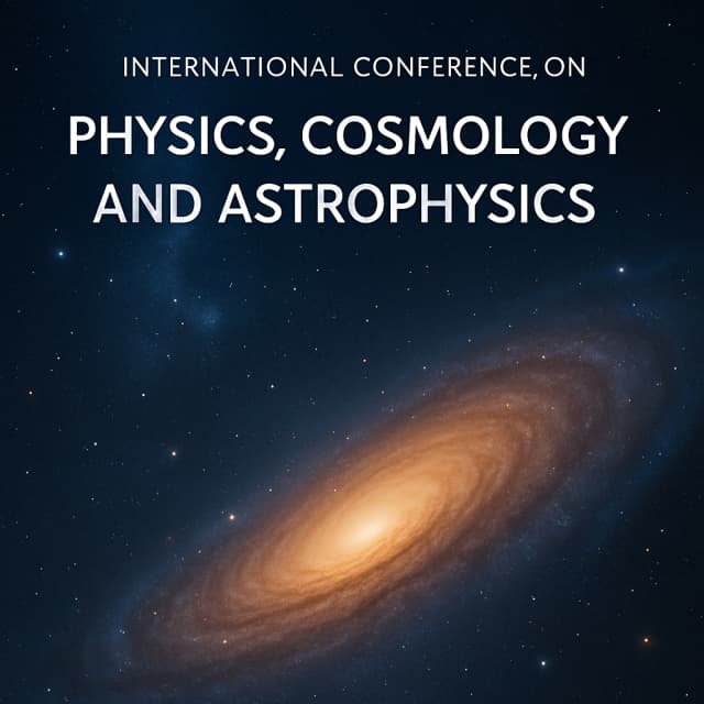 International Conference on Physics, Cosmology and Astrophysics