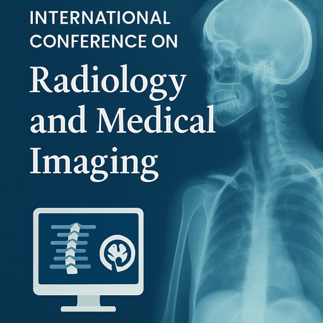 International Conference on Radiology and Medical Imaging