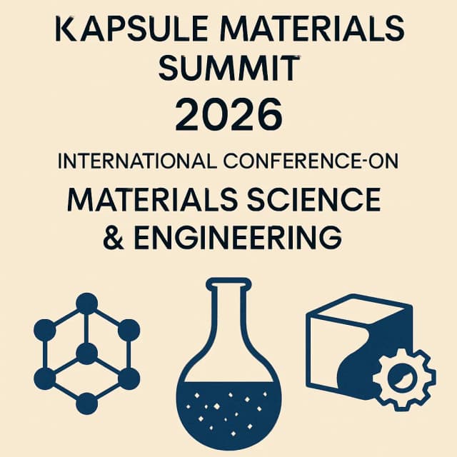 Kapsule Materials Summit 2026 International Conference on Materials Science & Engineering