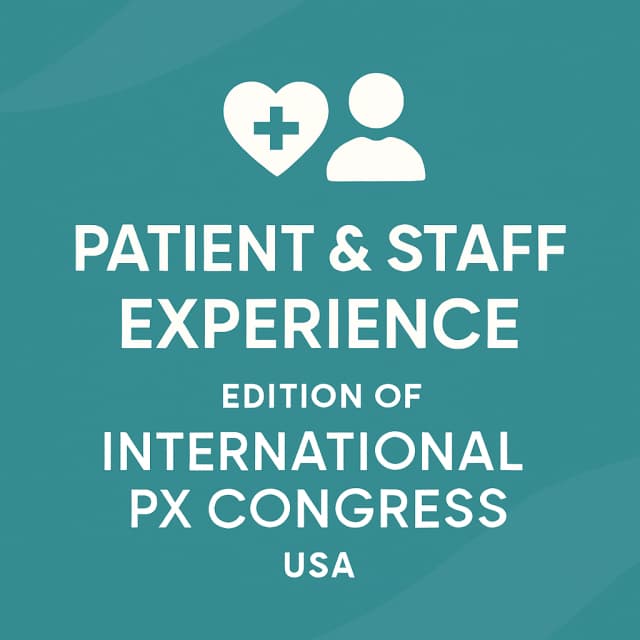 Patient & Staff Experience Edition of International PX Congress, USA