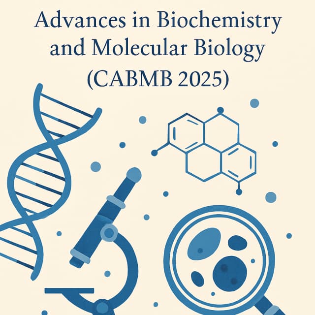 The 10th Int'l Conference on Advances in Biochemistry and Molecular Biology(CABMB 2025)