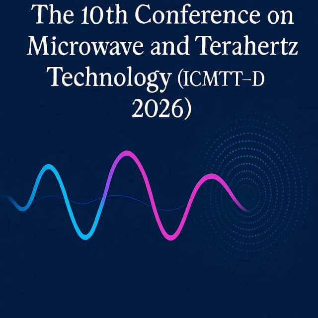 The 10th Int'l Conference on Microwave and Terahertz Technology(ICMTT-D 2026)