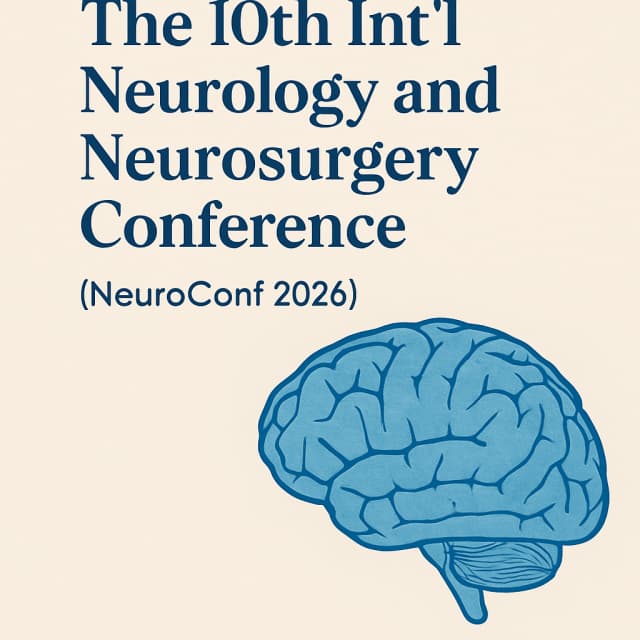 The 10th Int’l Neurology and Neurosurgery Conference(NeuroConf 2026)