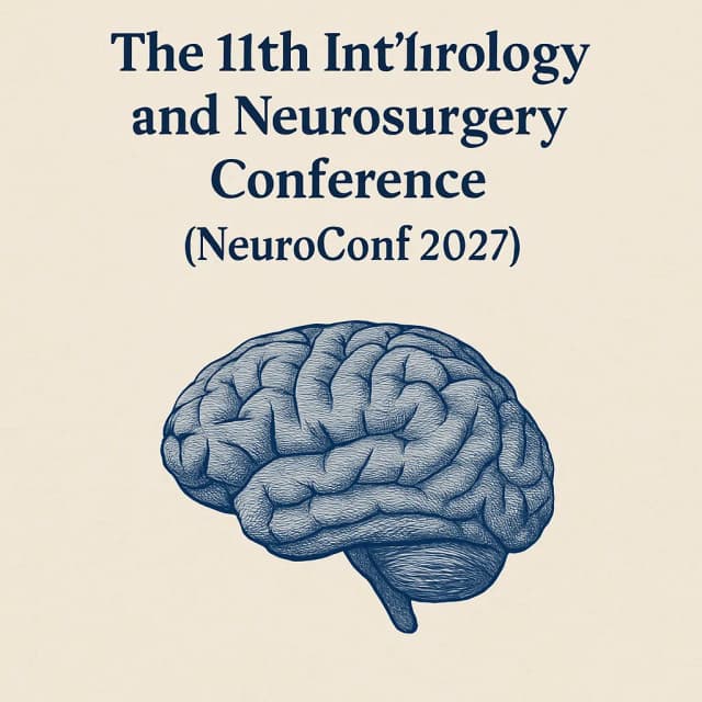 The 11th Int'l Neurology and Neurosurgery Conference(NeuroConf 2027)