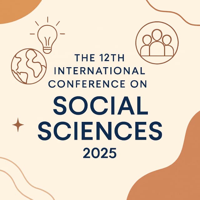 The 12th International Conference on Social Sciences 2025