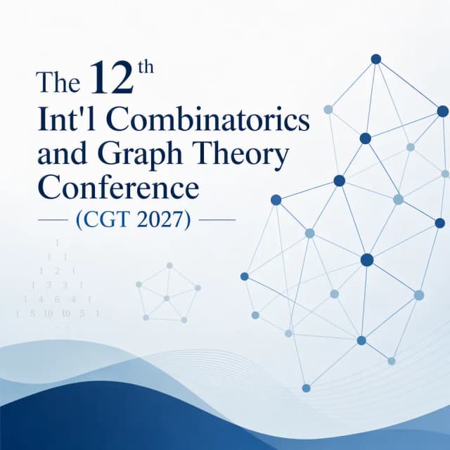 The 12th Int'l Combinatorics and Graph Theory Conference(CGT 2027)