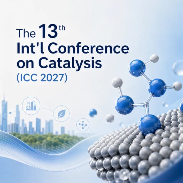 The 13th Int'l Conference on Catalysis(ICC 2027)