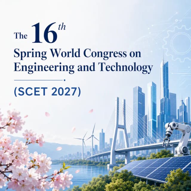 The 16th Spring World Congress on Engineering and Technology(SCET 2027)