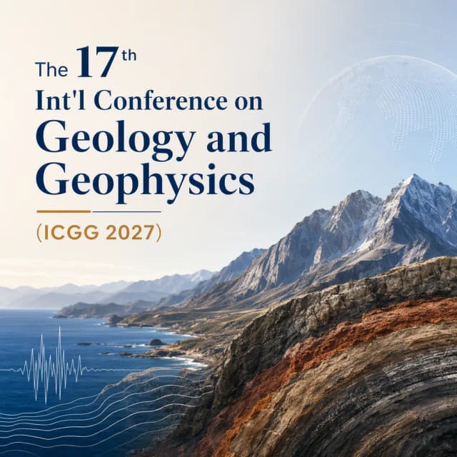 The 17th Int'l Conference on Geology and Geophysics(ICGG 2027)