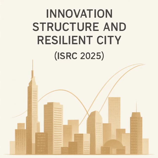The 1st International Conference on Innovation Structure and Resilient City (ISRC 2025)