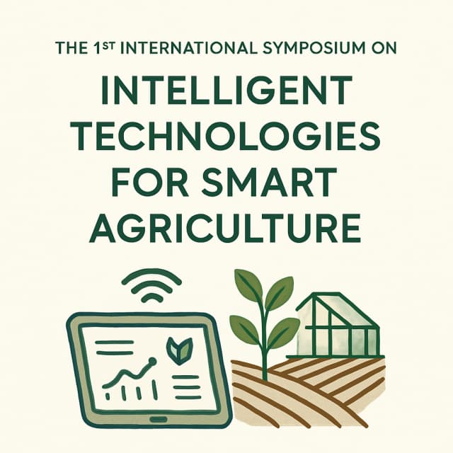 The 1st International Symposium on Intelligent Technologies for Smart Agriculture