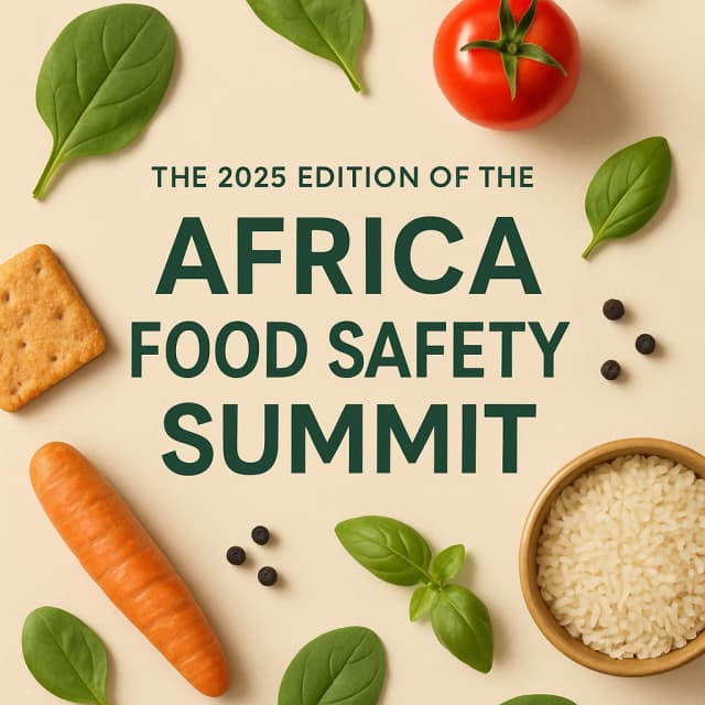 The 2025 edition of the Africa Food Safety Summit