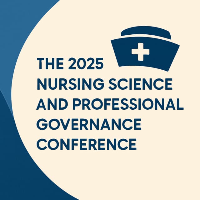 The 2025 Nursing Science and Professional Governance Conference
