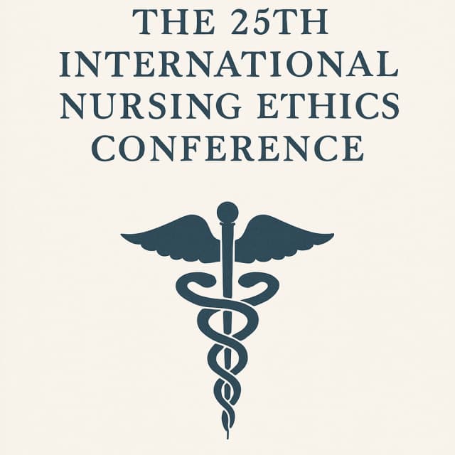 The 25th International Nursing Ethics Conference