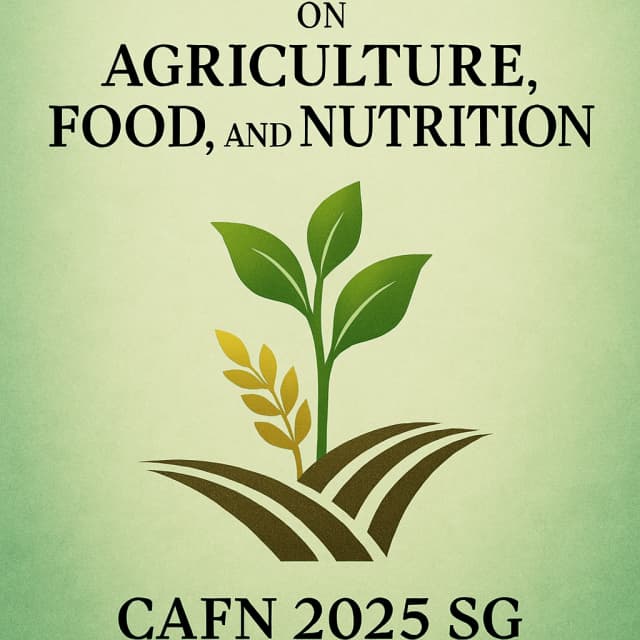 THE 2ND INTERNATIONAL CONGRESS ON AGRICULTURE, FOOD, AND NUTRITION 2025 SG (CAFN 2025 SG)