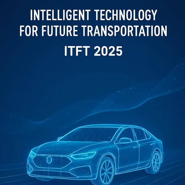 The 2nd International Symposium on Intelligent Technology for Future Transportation (ITFT 2025)
