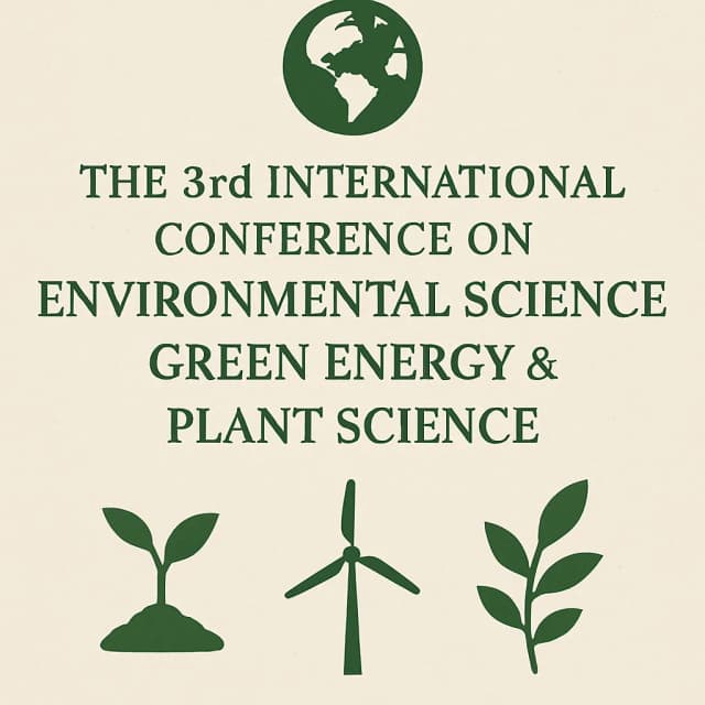 The 3rd International Conference on Environmental Science, Green Energy & Plant Science