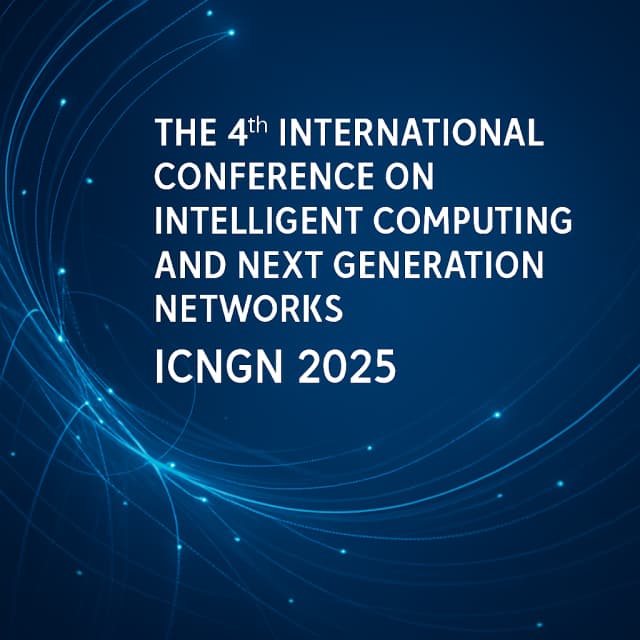 The 4th International Conference on Intelligent Computing and Next Generation Networks (ICNGN 2025)