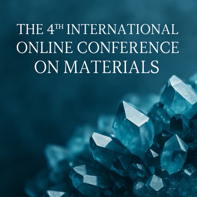 The 4th International Online Conference on Materials