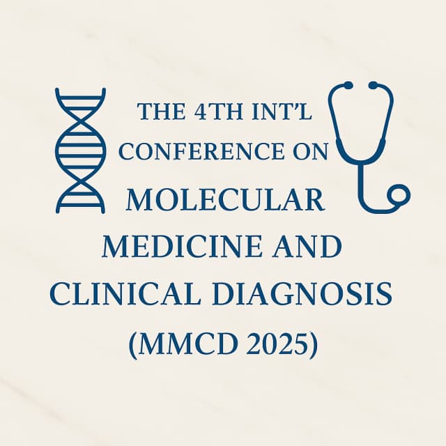 The 4th Int'l Conference on Molecular Medicine and Clinical Diagnosis(MMCD 2025)
