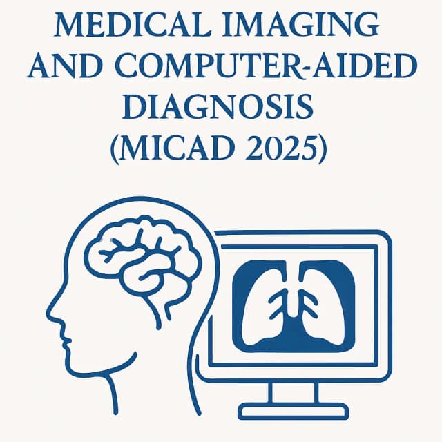 The 6th International Conference on Medical Imaging and Computer-Aided Diagnosis (MICAD 2025)