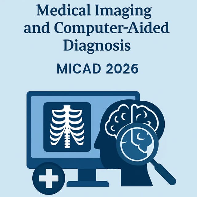 The 7th International Conference on Medical Imaging and Computer-Aided Diagnosis (MICAD 2026)