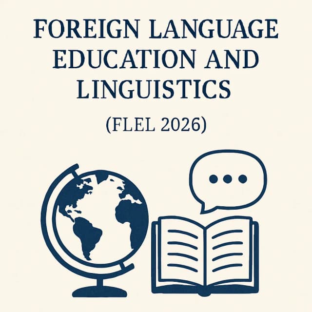 The 7th Int'l Conference on Foreign Language Education and Linguistics (FLEL 2026)
