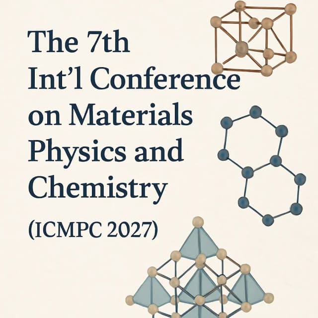 The 7th Int'l Conference on Materials Physics and Chemistry(ICMPC 2027)
