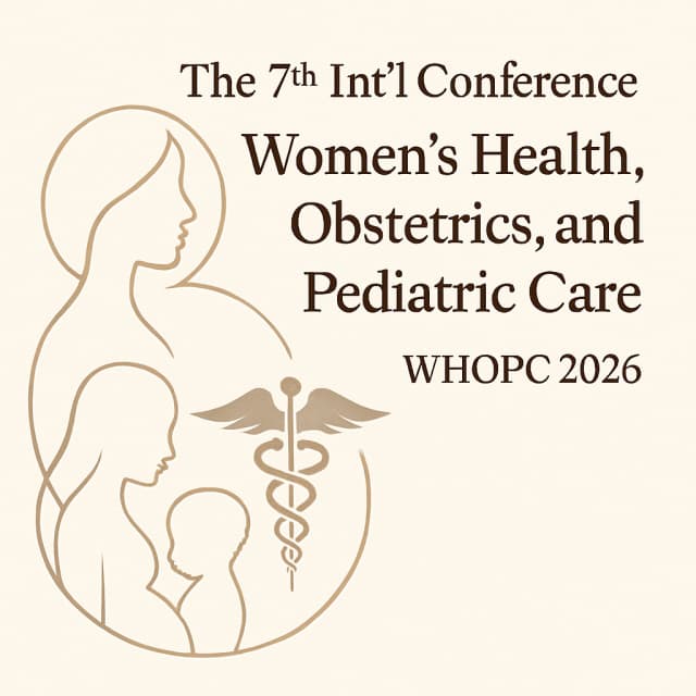 The 7th Int’l Conference on Women’s Health, Obstetrics, and Pediatric Care(WHOPC 2026)