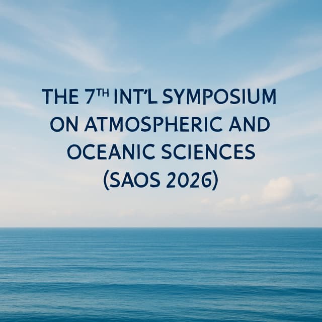 The 7th Int'l Symposium on Atmospheric and Oceanic Sciences (SAOS 2026)