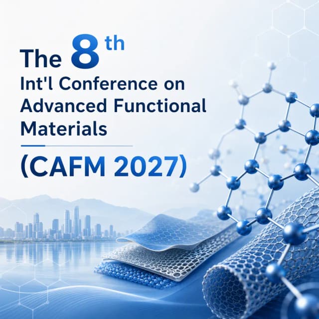 The 8th Int'l Conference on Advanced Functional Materials(CAFM 2027)