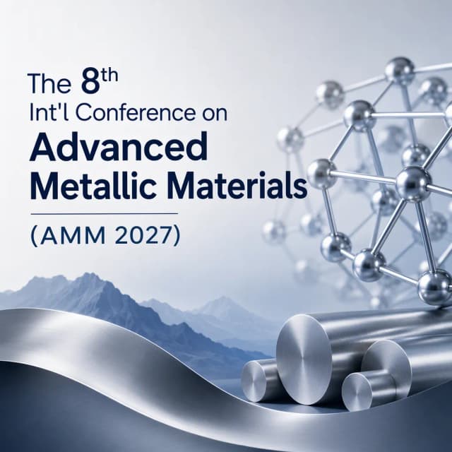 The 8th Int'l Conference on Advanced Metallic Materials(AMM 2027)