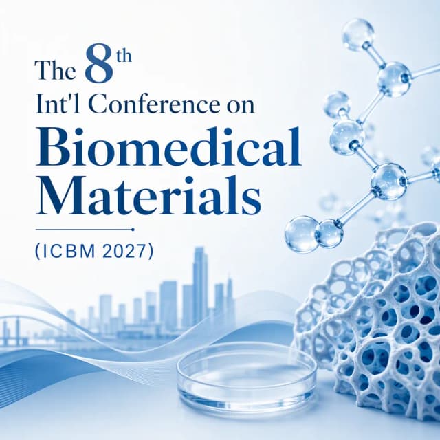 The 8th Int'l Conference on Biomedical Materials(ICBM 2027)