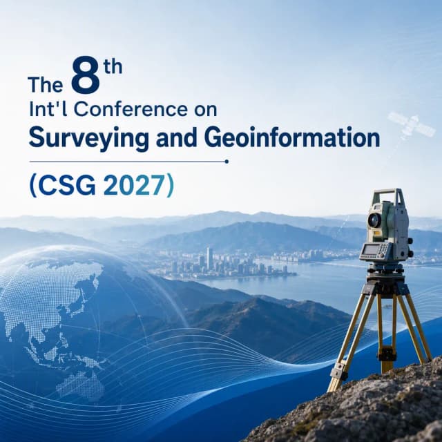 The 8th Int'l Conference on Surveying and Geoinformation(CSG 2027)