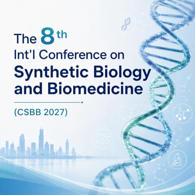 The 8th Int'l Conference on Synthetic Biology and Biomedicine(CSBB 2027)
