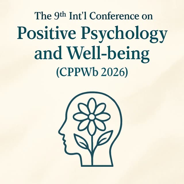 The 9th Int’l Conference on Positive Psychology and Well-being (CPPWb 2026)