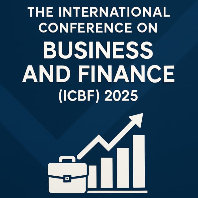 The International Conference on Business and Finance (ICBF) 2025