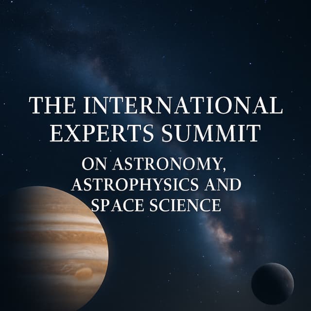 The International Experts Summit on Astronomy, Astrophysics, and Space Science