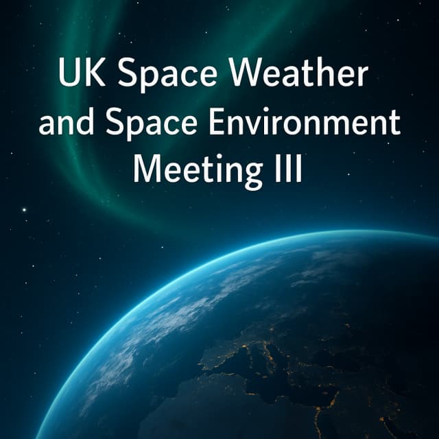 UK Space Weather and Space Environment Meeting III
