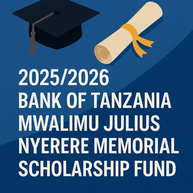 2025/2026 Bank of Tanzania Mwalimu Julius Nyerere Memorial Scholarship Fund