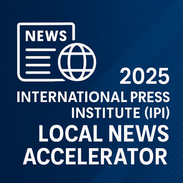 2025 International Press Institute (IPI) Local News Accelerator