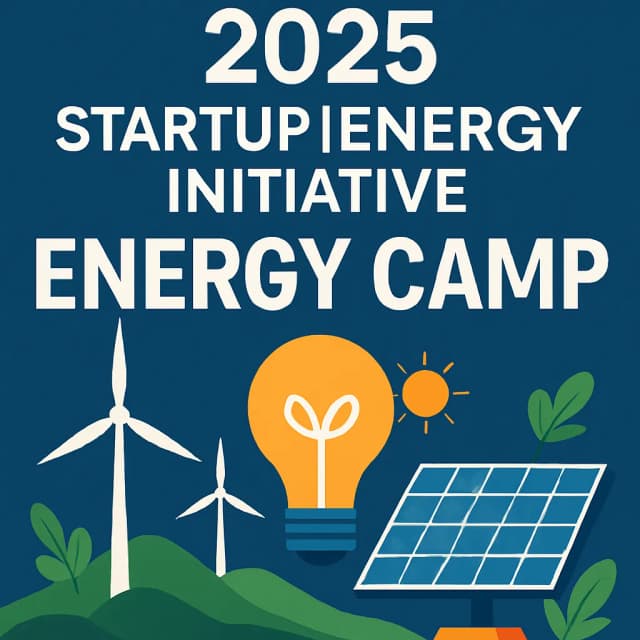 2025 Startup|Energy initiative Energy Camp