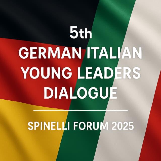5th German Italian Young Leaders Dialogue - Spinelli Forum 2025