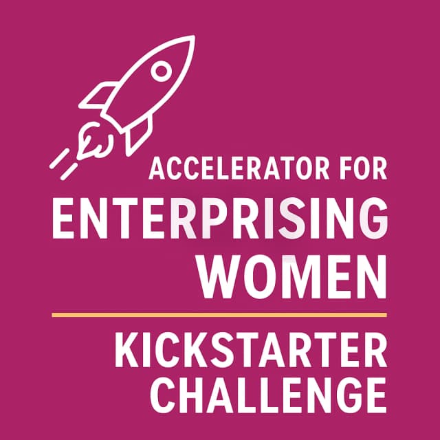 Accelerator for Enterprising Women Kickstarter Challenge