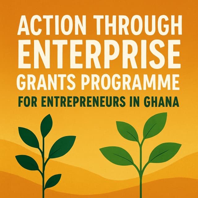 Action Through Enterprise Grants Programme for Entrepreneurs in Ghana