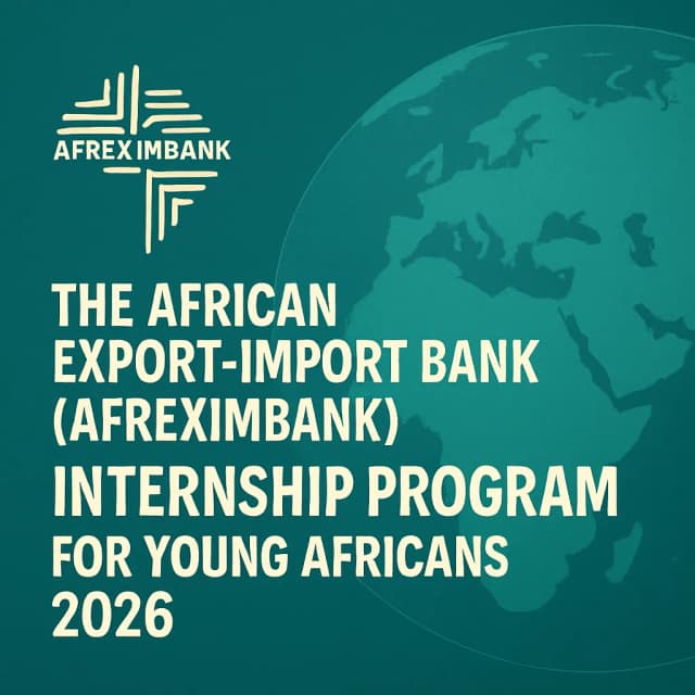 The African Export-Import Bank (Afreximbank) Internship Program for Young Africans 2026