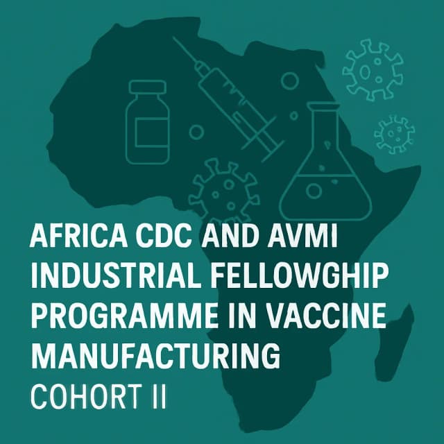 Africa CDC and AVMI Industrial Fellowship Programme in Vaccine Manufacturing Cohort II