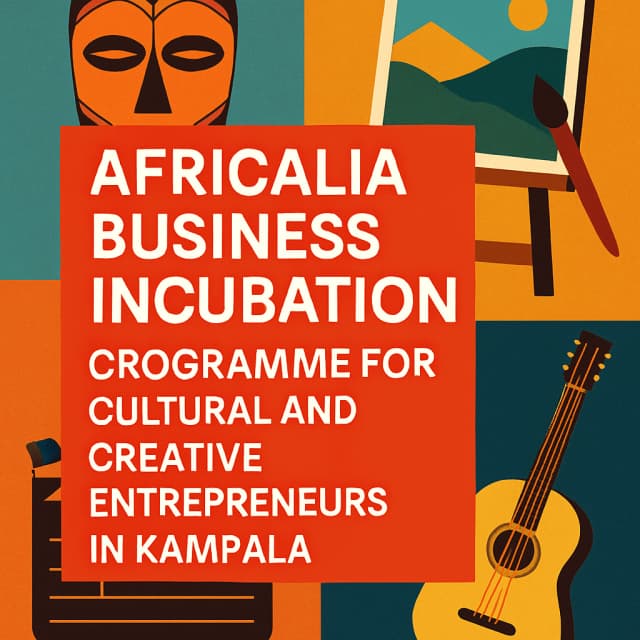 Africalia Business Incubation Programme for Cultural and Creative Entrepreneurs in Kampala