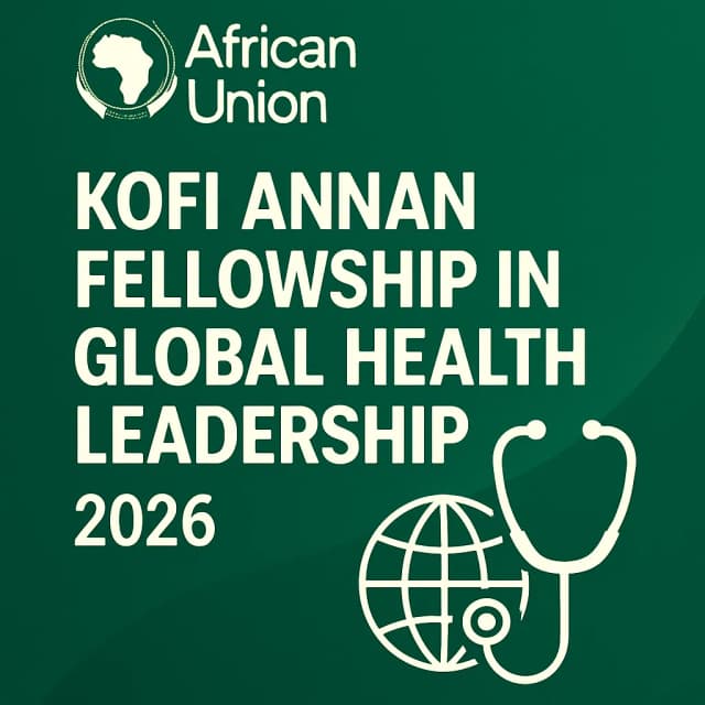 African Union Kofi Annan Fellowship in Global Health Leadership 2026
