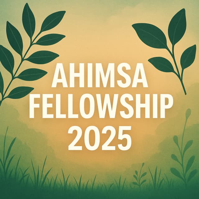 Ahimsa Fellowship 2025
